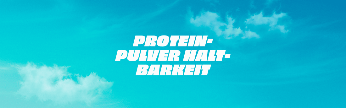 Proteinpulver Haltbarkeit Header
